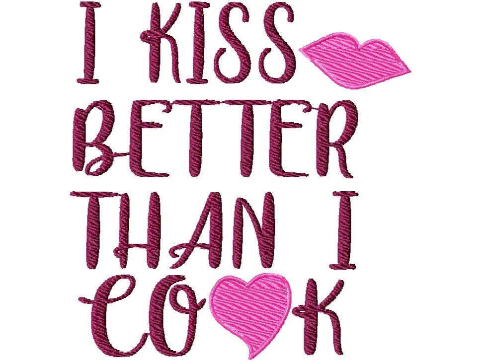 Digital Download I Kiss Better Than I Cook 3 Sizes Heart Funny Etsy