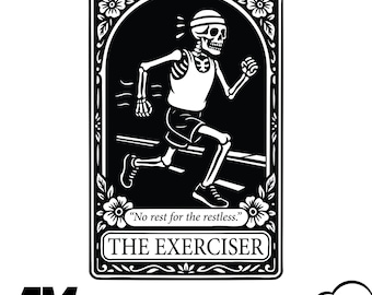 May include: Black and white illustration of a skeleton running, wearing a headband, tank top, and shorts. The image is framed with floral designs and includes the text "No rest for the restless" and "THE EXERCISER."