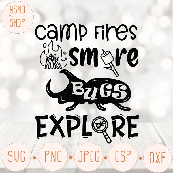 Camp fires S'mores Bugs Explore svg camping kids shirt desgin cute print iron on cut files silhouette cricut cameo vector svg png eps