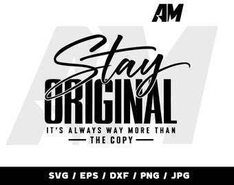 May include: A black and white graphic design featuring the text Stay Original in a combination of script and bold sans-serif fonts. Below this, the text reads IT'S ALWAYS WAY MORE THAN THE COPY. The logo AM appears at the top right corner.