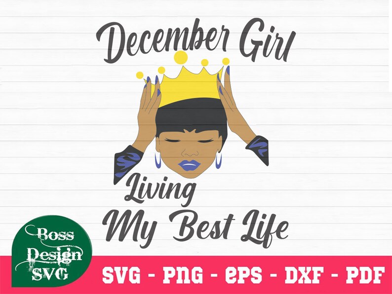 December Girl Living My Best Birthday Svg Bir Max 48% OFF Life Easy-to-use