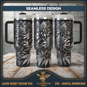 May include: Three black tumblers with handles and white lids, featuring a seamless silver-toned botanical pattern of cannabis leaves and buds. The text SEAMLESS DESIGN appears at the top, and CLOCKWORK BIRD LASER-READY DESIGN FILE is at the bottom.