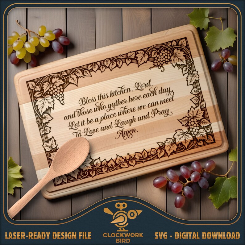 May include: A wooden cutting board with a laser-engraved design of grapevines and a prayer for the kitchen. The text reads: "Bless this kitchen, Lord, and those who gather here each day. Let it be a place where we can meet to Love and Laugh and Pray. Amen."