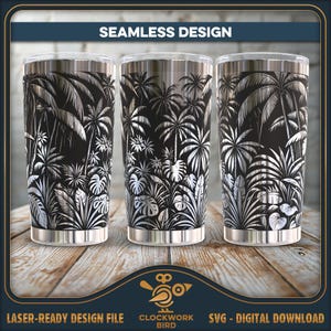 May include: Three stainless steel tumblers featuring a black and silver tropical palm tree and monstera leaf pattern. The text SEAMLESS DESIGN appears at the top, while LASER-READY DESIGN FILE, CLOCKWORK BIRD, and SVG - DIGITAL DOWNLOAD are at the bottom.