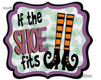 Wenn der Schuh passt, Halloween PNG, Sofortiger Download, Digitale Datei, Herbst PNG, Hexe PNG, Hexenschuh Png, Sublimationstransfer