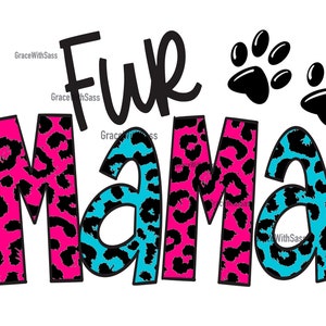 Fur Mama, Dog Mom, Digital File, Digital Download, Sublimation Transfer, leopard print letters, puppy paw