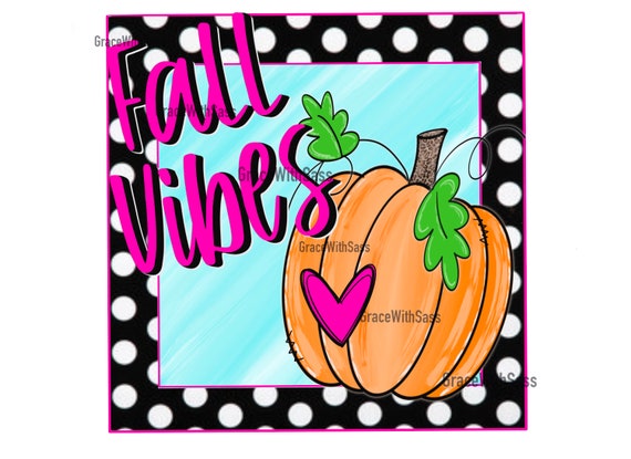 Fall Vibes, Fall Vibes PNG, pumpkin PNG, Polka Dot PNG, Cute Fall png, Digital File, Sublimation png, Instant Download, png File