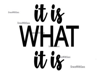 It Is What It Is, sarcastic saying, It is what it is PNG, Sarcastic PNG, Sarcasm, Funny PNG, Funny Digital File, Sublimation Transfer, Png