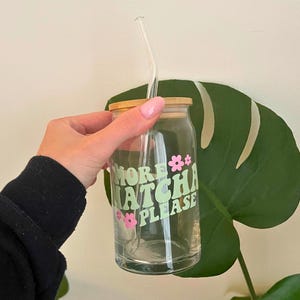 Vaso de cristal - More Matcha Please / Vaso, vaso de cristal, regalo personalizado, cumpleaños, Navidad, amigos