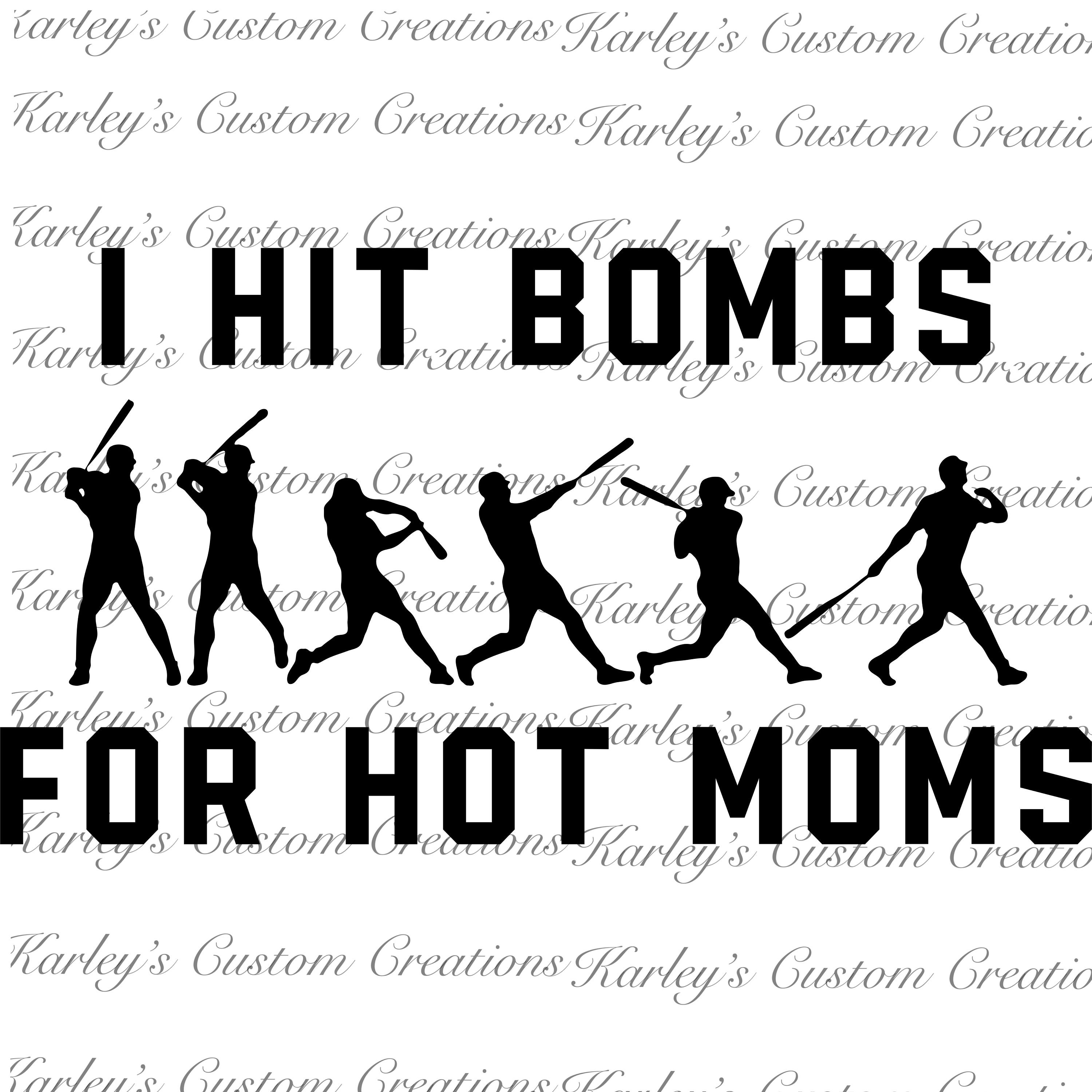 I Hit Bombs for Hot Mom Svg and Png Baseball Player Silhouette Funny ...