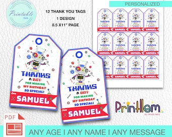 May include: Printable thank you tags featuring a robot design with the text "Thanks a Bot! For making my birthday so special! Love Samuel". The tags are 8.5 inches by 11 inches and come in a set of 12.