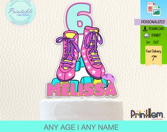 May include: A colorful cake topper featuring a pair of pink roller skates with star accents, the number 6, and the name "Melissa". The design includes text that reads "Printable Cake Topper" and "Any Age I Any Name".