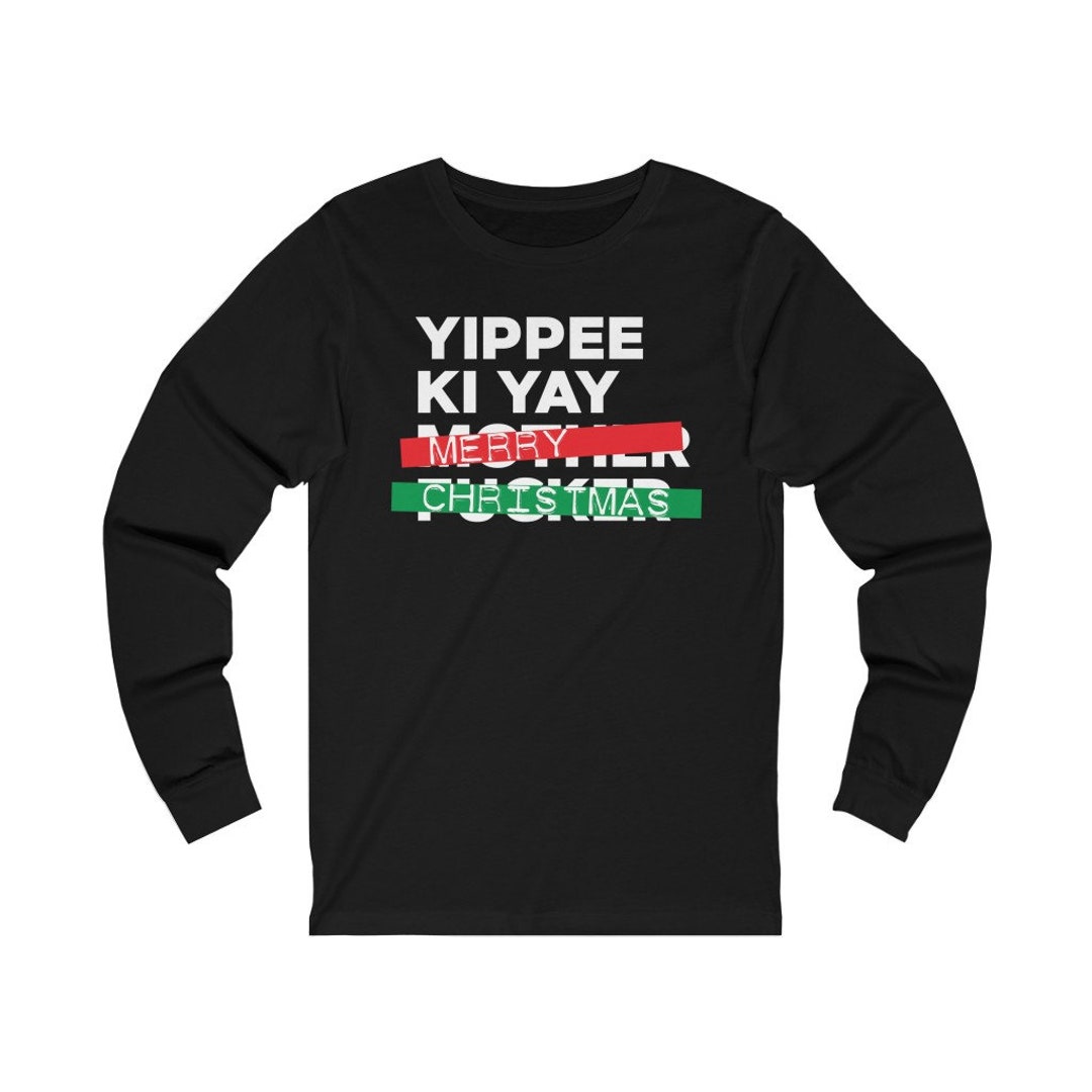 Yippee Ki Yay Merry Christmas - Die Hard - Unisex Long Sleeve Tee