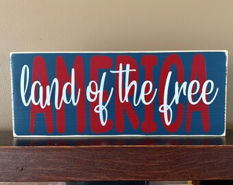 Land of the Free Sign, 4th of July Sign, Independence Day Gift, America Home Decor, Small Wood Signs