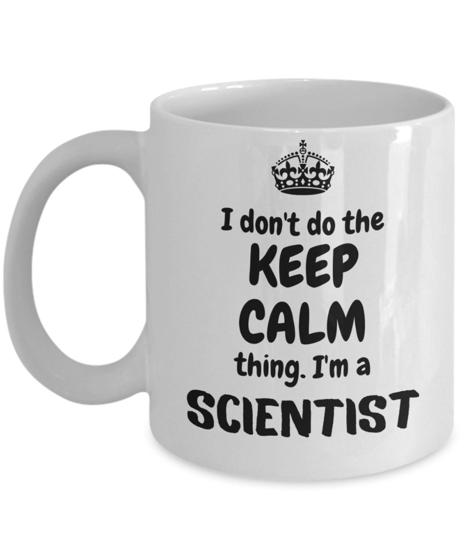 Don't Keep Calm Scientist Coffee Mug, Medical Laboratory Scientist Tea