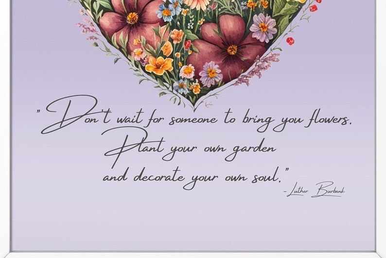Flower Heart, Wall Art, Inspirational Saying, Wall Art Print, Blooming