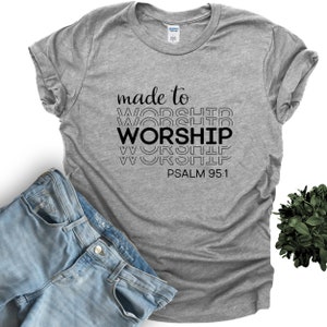 Made to worship, christian sayings on shirt, t shirt christian, bible verse