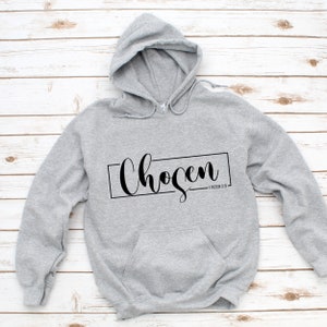 Chosen, chosen hoodie, christian apparel, bible verse, chosen one