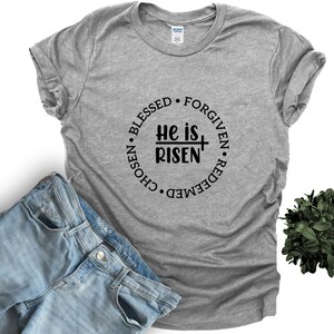 He is risen shirt, Christian shirt, chosen one, blessed shirt, Christian apparel