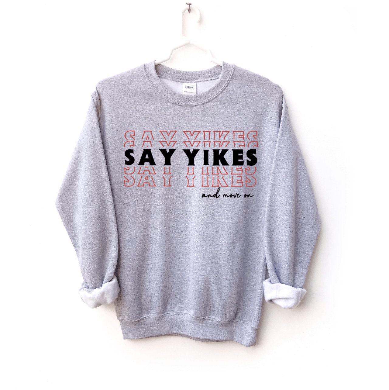 Say Yikes and move on Oversized Crewneck Trendy Sweatshirt | Etsy