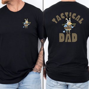 Bluey Dad Shirt - Military Dad - Gift for Toddler Dad - Bluey Shirt Dad - Bluey Shirt Adult Tactical Dad - Gift for Toddler Dad - Bluey Dad