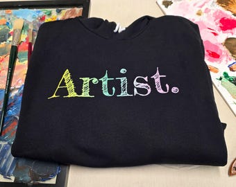 Artist Hoodie Black with Hand Drawn Sketch Lettering and Gradient Text Unisex Art Hoodie Creative Aesthetic Pullover Gift for Artists