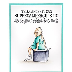 Supportive cancer card for man "Tell cancer it can supercalifragilistic kissyourassadocious"