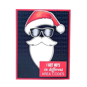 May include: A Christmas card featuring a Santa Claus face with sunglasses, a white beard, and a red hat. The background is dark blue with the word "HOHO" repeated. A red rectangle at the bottom reads "I GOT HO'S in different AREA CODES."