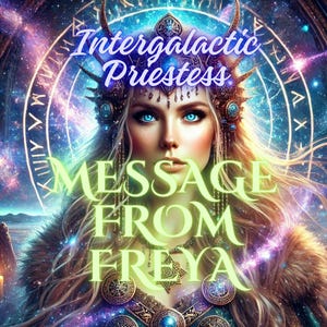 Channeled Letter Message from the Norse Goddess Freya || Best Detailed What Does Your Deity Want To Tell You ||