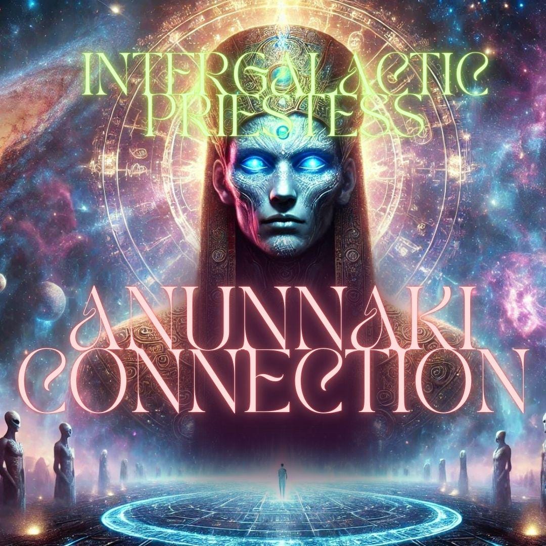 Anunnaki Connection - Alien Connection by Intergalactic Priestess ...