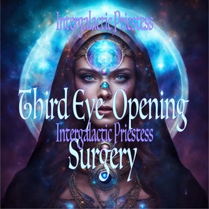 Remote Third Eye Awakening Surgery by Intergalactic Priestess