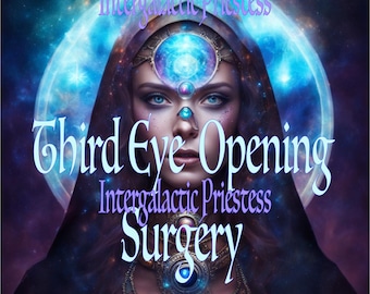 Remote Third Eye Awakening Surgery by Intergalactic Priestess