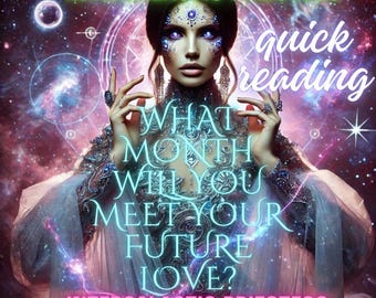 What Month Will You Meet Your Future Love? - Intergalactic Priestess Future Vision Reading