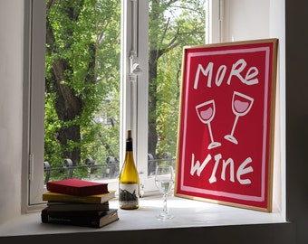 More Wine Poster - Wine Art Print, Wine Illustration, Kitchen Art Print, Dining Room Art, Trendy Print, Wine Lover Gift Idea, UNFRAMED