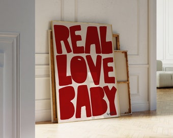 Real Love Baby Print - Typography Print, Retro Wall Art, Dorm Wall Art, Trending Wall Art, Aesthetic Wall Art, Valentines Day Gift, UNFRAMED