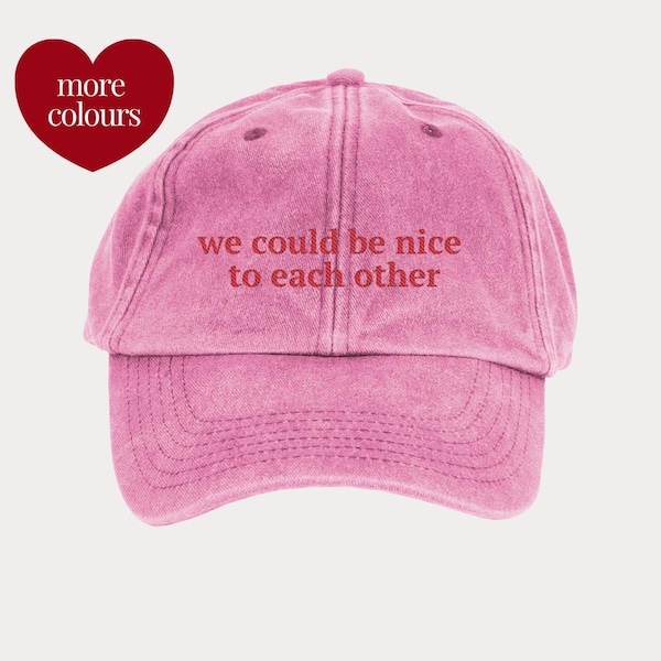 We Could Be Nice To Each Other - Olivia Dean Inspired Cap | Gift For Her | Olivia Dean Gift | Olivia Dean Lyrics | Embroidered Cap
