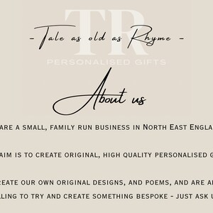 May include: A black and white image with the text "Tale as old as Rhyme" and "Personalized Gifts" above the text "About us". The text below reads "We are a small, family run business in North East England. Our aim is to create original, high quality personalized gifts. We create our own original designs, and poems, and are always willing to try and create something bespoke - just ask us."