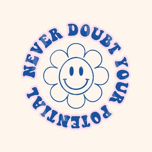 Never Doubt Your Potential, Trendy PNG And SVG Design, Digital Download, Positive Quote Cute Aesthetic, Retro Bubble Style, Commercial Use