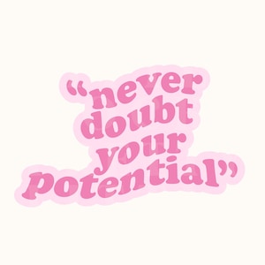 Never Doubt Your Potential, trendiges PNG und SVG Design, digitaler Download, positive Zitate Niedliche Ästhetik, Retro Bubble Style, kommerzielle Nutzung