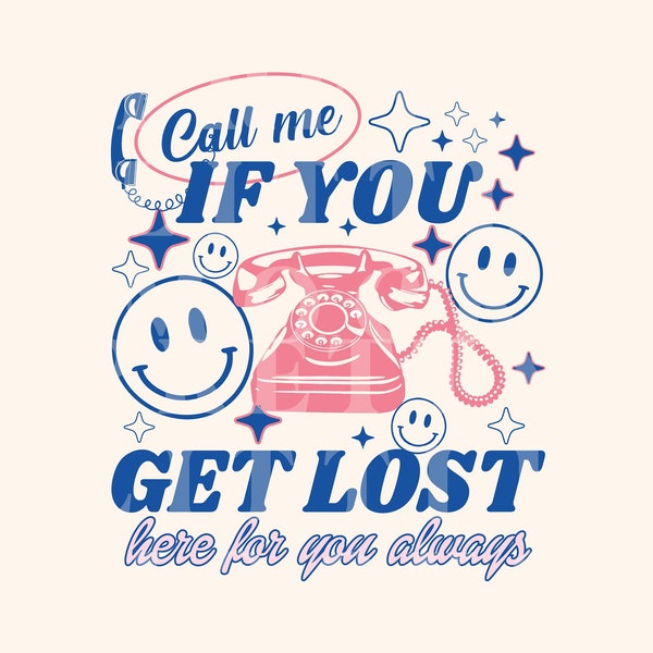 Call Me If You Get Lost Png Etsy