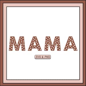 Mama Dots Brown SVG PNG Design, Trendy Digital Download, Mother&#39;s Day Mama Mum Mom, Cute Sublimation Png,