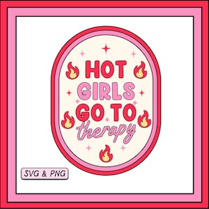 May include: A pink and red oval sticker with the text "HOT GIRLS GO TO therapy" in a retro font. The sticker has a white background and is surrounded by a pink and red border. There are small flames and stars around the text.