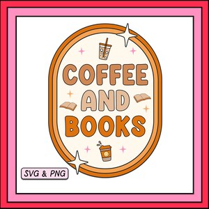 Coffee And Books SVG PNG Design, Trendy Digital Download, Bookish Aesthetic Cut File, Cute Sublimation Label For Glass Cups, Mugs, Tumblers