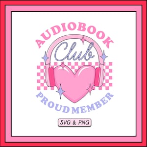 Audiobook Club Proud Member SVG PNG Design, Digital Download, Trendy Book Bookish Design, Cute Sticker Design, Audiobook Society Girlie Era