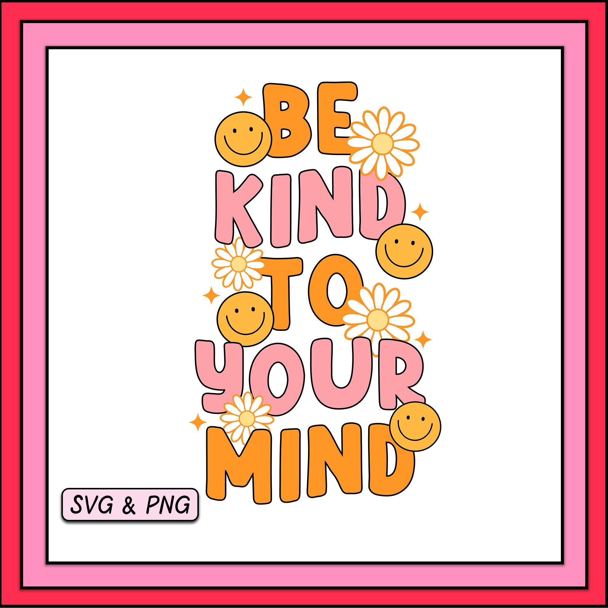 Be Kind to Your Mind SVG PNG Trendy Design, Aesthetic Mental Health Svg ...