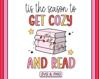 Tis The Season To Get Cozy And Read SVG & PNG Design, Digital Download, Trendy Christmas Holiday Svg File, Bookish Book, Cute Sublimation