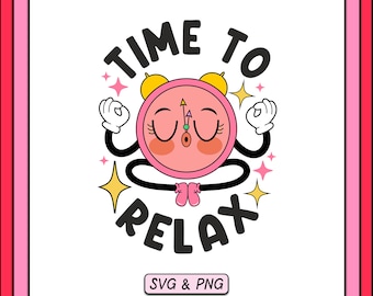 Tiempo para relajarse SVG PNG diseño, archivo de descarga digital de moda, salud mental svg, archivo de sublimación de reloj retro groovy, cita positiva png