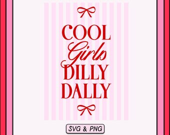 Coquette Cool Girls Dilly Dally SVG PNG Design File, Trendy Preppy Retro Striped Bow (Digital Download)