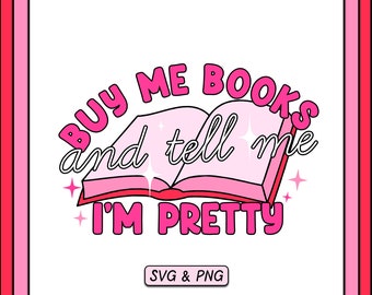 Buy Me Books Tell Me I'm Pretty SVG PNG Design, Digital Download, Trendy Book Bookish Design, Cute Book Lover Sticker Design, Commercial Use