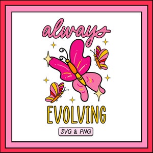 Puede incluir: Una mariposa rosa y amarilla con el texto "always evolving" y "SVG & PNG" debajo. La mariposa está rodeada de pequeñas estrellas amarillas.